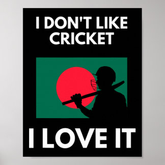 Póster I Don't Like Cricket I Love It Ngladesh Cricket