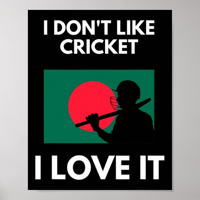 Póster I Don't Like Cricket I Love It Ngladesh Cricket  (Frente)
