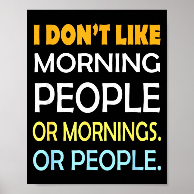 Póster I Don't Like Morning People Sarcastic Funny Mornin (Frente)