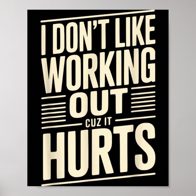 Póster I Dont Like Working Out Cuz It Hurts  (Frente)