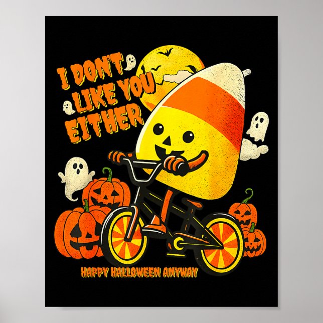 Póster I Don't Like You Either Happy Halloween Anyway Can (Frente)
