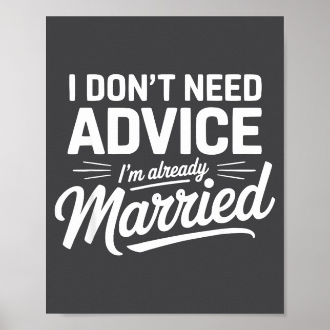 Póster I Don't Need Advice I'm Already Married Relationsh (Frente)