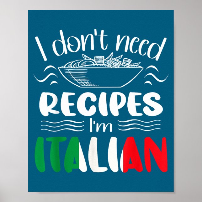Póster I Don't Need Recipes I'm Italian  (Frente)
