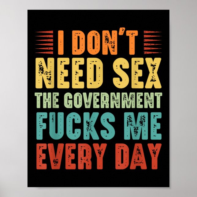 Póster I Don't Need The Government Fors Me Every Day  (Frente)