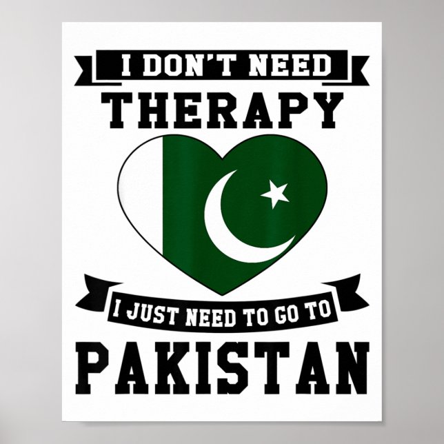 Póster I Don't Need Therapy I Just Need To Go To Pakistan (Frente)