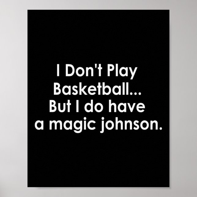 Póster I Don't Play Sketll But I Do Have A Magic Johnson  (Frente)