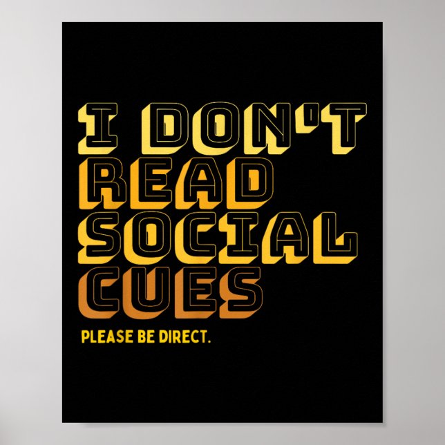 Póster I Don't Read Social Cues Please Be Direct Apparel  (Frente)