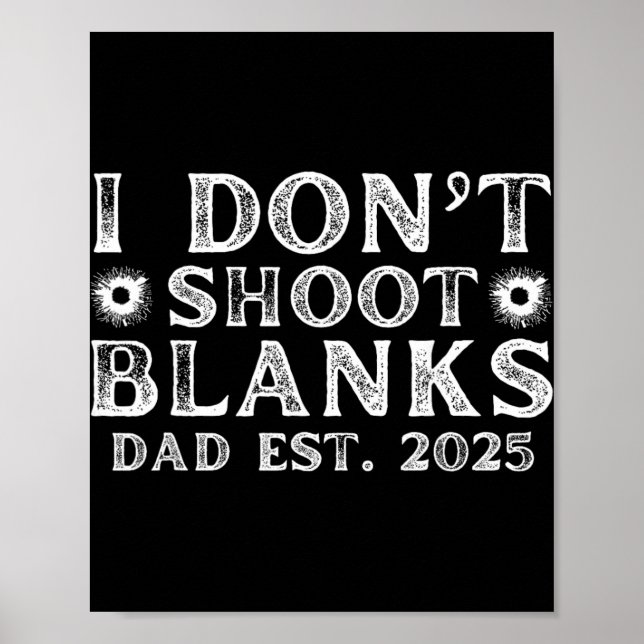 Póster I Dont Shoot Blanks Dad Est 2025 Gender Reveal Fun (Frente)