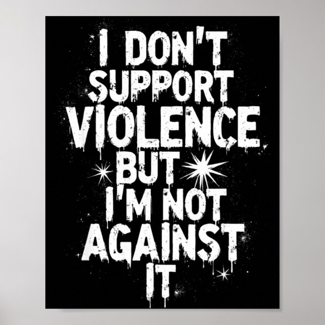 Póster I Don't Suprt Violence Nge Quote Shirt  (Frente)