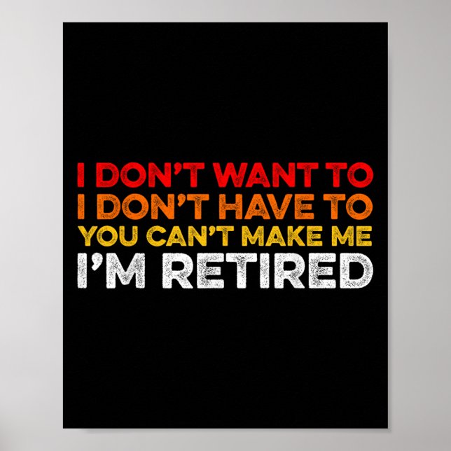 Póster I Don't Want To I Don't Have To You Can't Make Me  (Frente)