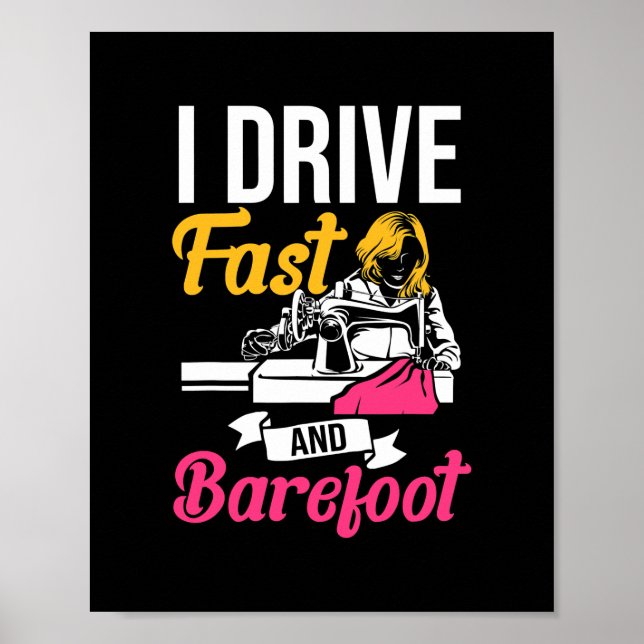 Póster I Drive Fast And Barefoot Stitcher Sewing Fabric (Frente)