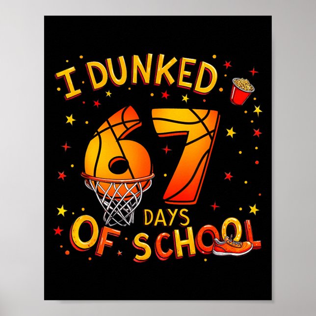 Póster I Dunked 67 Days Of School Basketball Boys Kids  (Frente)