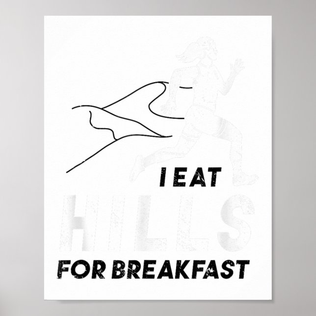 Póster I Eat Hills For Breakfast Motivational Running Quo (Frente)