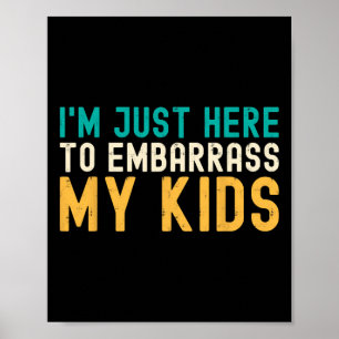Póster I&#; estoy aquí para emrr a mis hijos Guay papá Ch