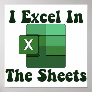 Póster I Excel In The Sheets - Excel Spreadsheet Lover