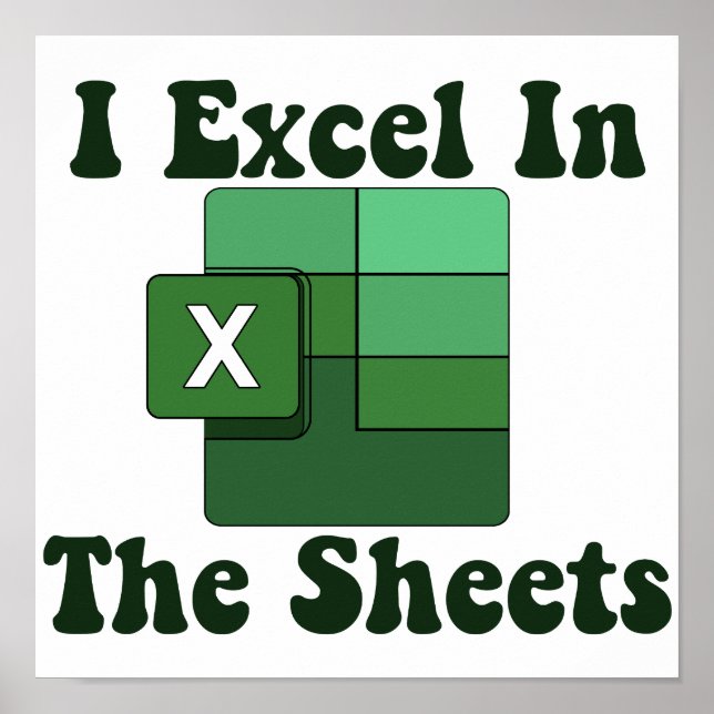 Póster I Excel In The Sheets - Excel Spreadsheet Lover (Frente)