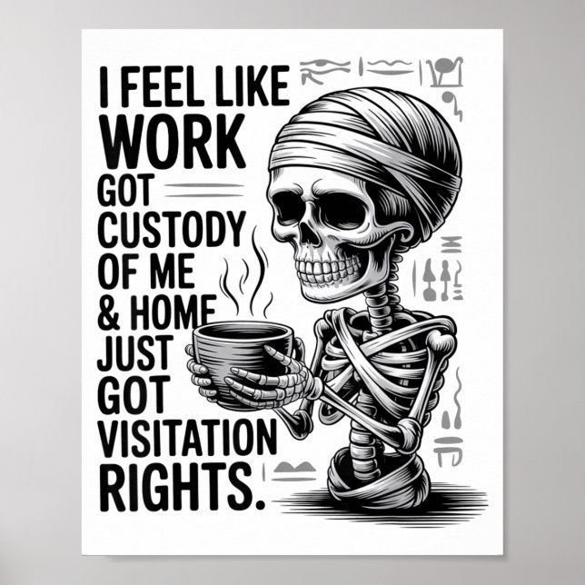 Póster I Feel Like Work Got Custody Of Me &amp; Home Funn (Frente)