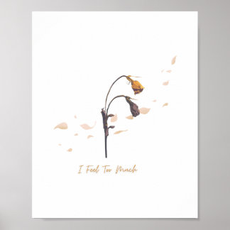 Póster I Feel Too Much_ Soft Emotional Wall Art