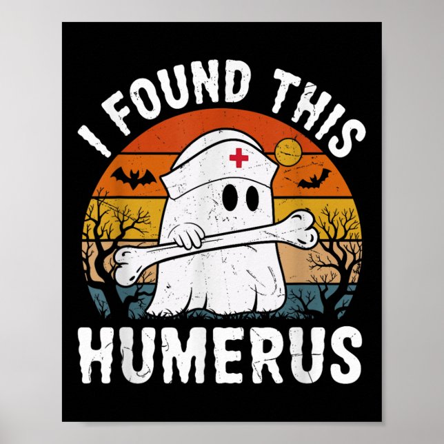 Póster I Found This Humerus Funny Ghost Nurse Halloween  (Frente)