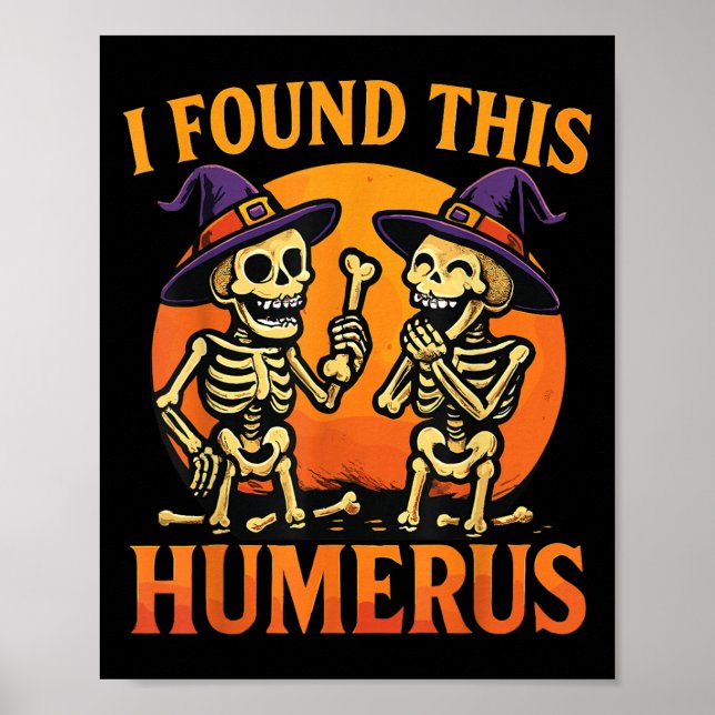 Póster I Found This Humerus Halloween Skeleton Joke  (Frente)