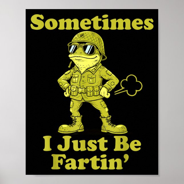 Póster I Frog Humor Sarcastic Sometimes Just Fartin (Frente)