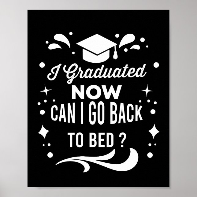 Póster I Graduated Can I Go Back To Bed Now Graduation (Frente)