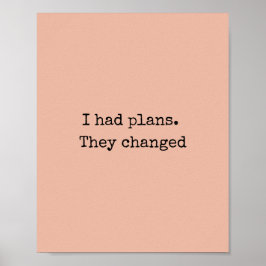 Póster I had Plans Quote Print – Minimalist Art