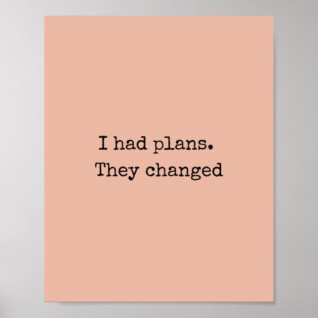 Póster I had Plans Quote Print – Minimalist Art (Frente)