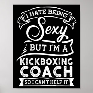 Póster I Hate Being Y But I'm A Kickboxing Coach 