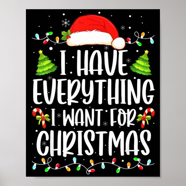 Póster I Have Everything I Want For Christmas Its Me I'm  (Frente)