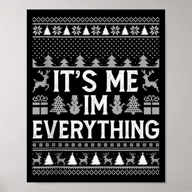 Póster I Have Everything I Want For Christmas Its Me I'm  (Frente)