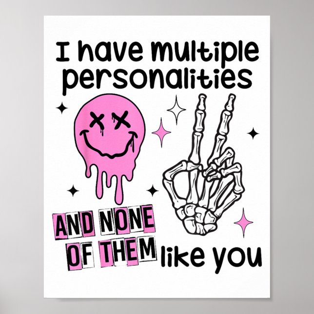 Póster I Have Multiple Ities And None Of Them Like You  (Frente)