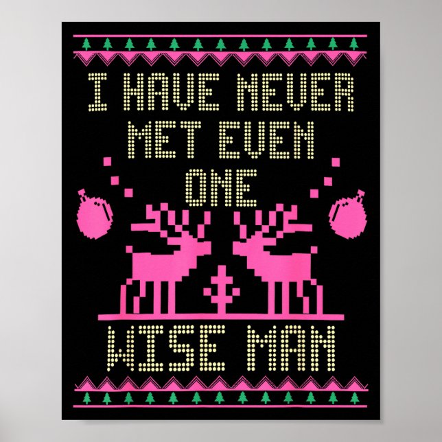 Póster I Have Never Met Even One Wise Man Funny Ugly Chri (Frente)