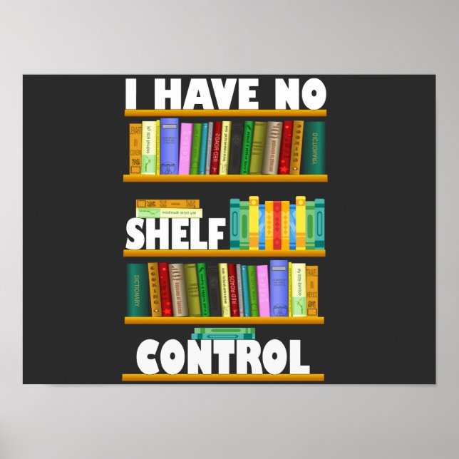 Póster i have no shelf control, reading lover T-Shirt (Frente)