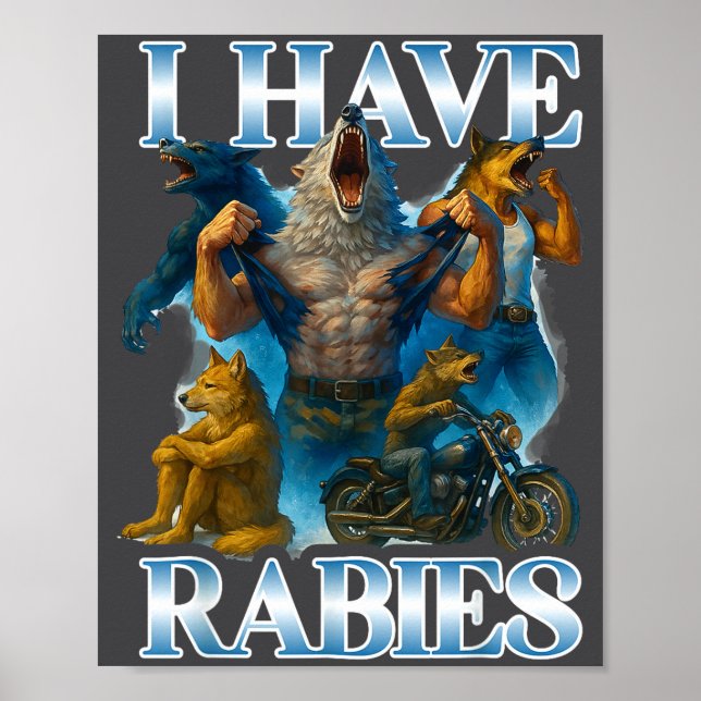 Póster I Have Rabies Funny Cringe Werewolf Meme Alpha Wol (Frente)