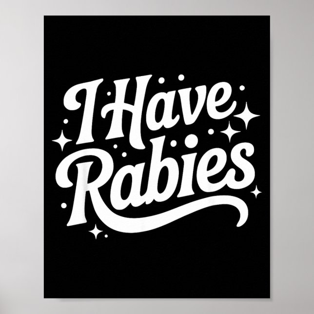 Póster I Have Rabies Funny Quote Woman  (Frente)