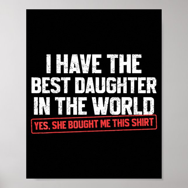 Póster I Have The Daughter Funny Dad Daddy Papa Mom Mama  (Frente)