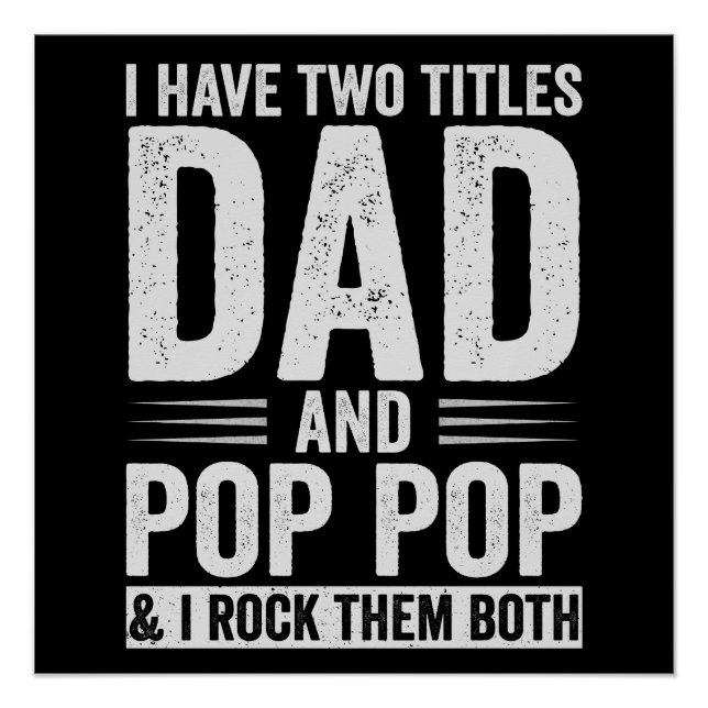 Póster I Have Two Titles Dad And Pop Pop (Anverso)