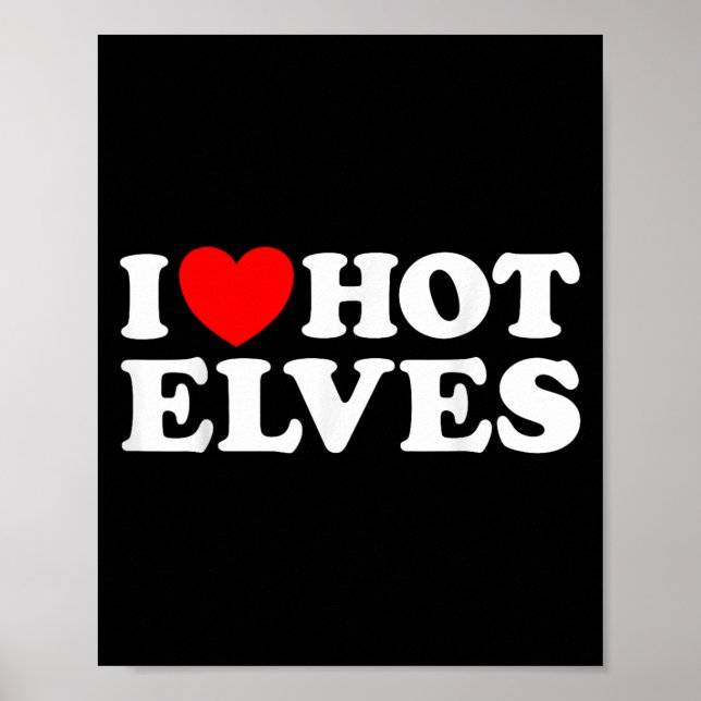 Póster I Heart Hot Elf Funny Y Elven Lover Santa Christma (Frente)