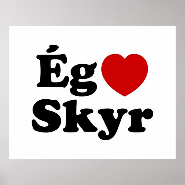 Póster I Heart (Love) Skyr [Ég Elska Skyr] Islandés (Frente)