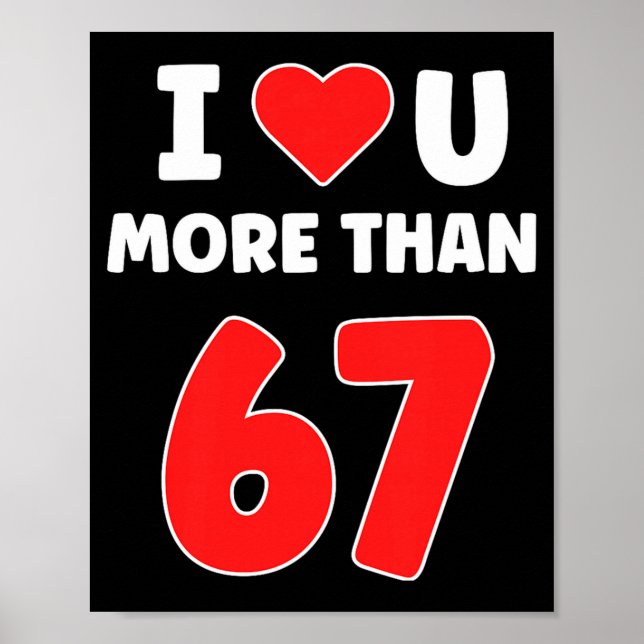Póster I Heart U More Than 67 Valentines 67 Meme Premium  (Frente)