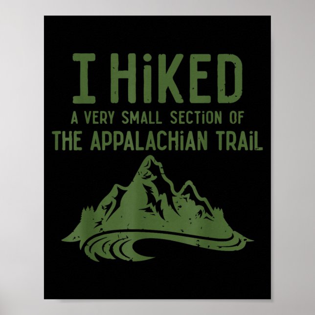 Póster I Hiked A Very Small Section Of The Appalachian Tr (Frente)
