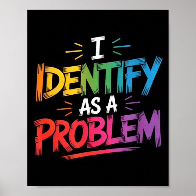Póster I Identify As A Problem Funny Sarcastic Humor Sayi (Frente)