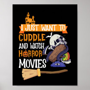 Póster I Just Want To Cuddle And Watch Horror Movies