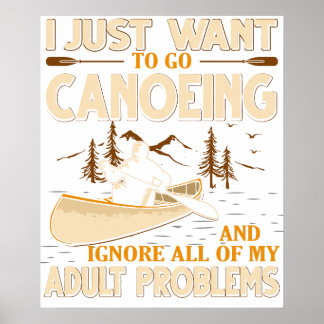 Póster I Just Want To Go Canoeing and Ignore All of My Ad