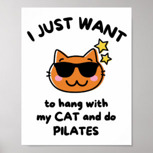 Póster I just want to hang with my cat and do pilates.