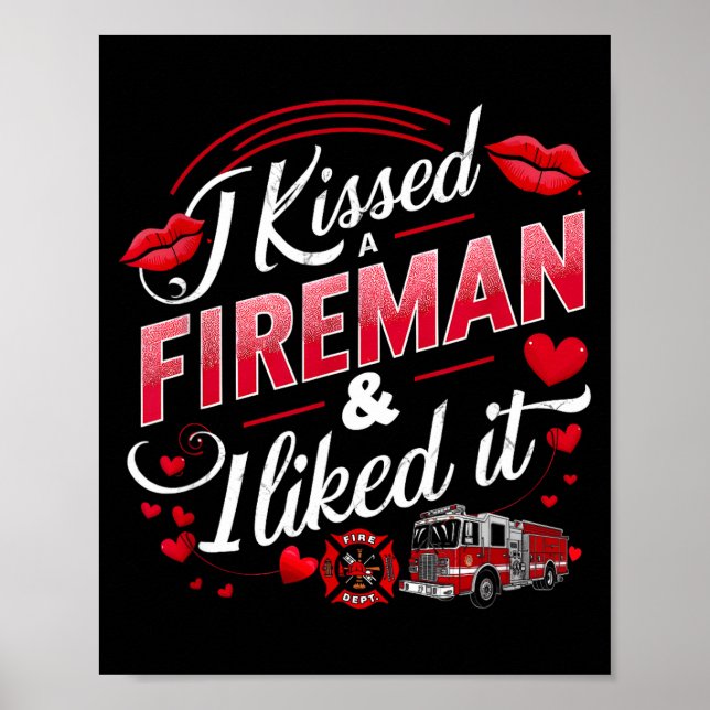 Póster I Kissed A Fireman I Liked It Firefighter Valentin (Frente)