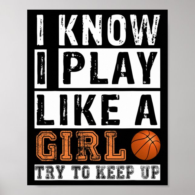 Póster I Know I Play Like A Girl Try To Keep Up Sketll Ni (Frente)