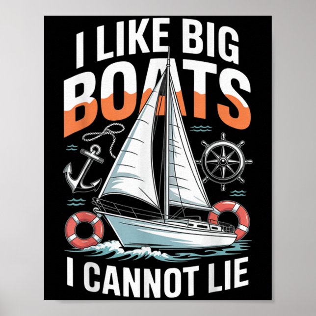 Póster I Like Big Boats I Cannot Lie - Funny Sailing &amp (Frente)