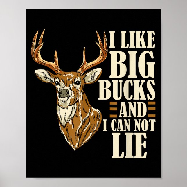 Póster I Like Big Bucks And I Cannot Lie Buck Hunting  (Frente)